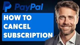 How to Cancel Subscription on PayPal (Full 2025 Guide)