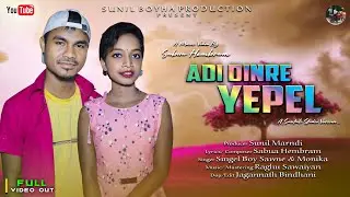 ADI DINRE YEPEL // Santhali Traditional Video Song //Single Boy Sawne & Monika.#Adidinreyepel.