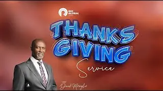 THANKSGIVING SERVICE 27TH JULY