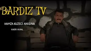 BARDIZ TV HAMZA KUZECİ ANISINA