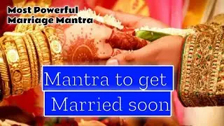 Powerful Mantra to get Married soon/love/attraction/divorce