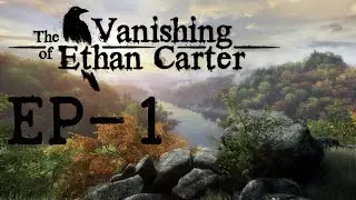 The Vanishing of Ethan Carter - EP 1