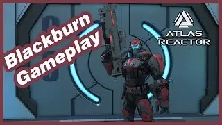 Atlas Reactor Blackburn Gameplay