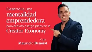 Desarrolla una mentalidad emprendedora para el éxito a largo plazo en la Creator Economy