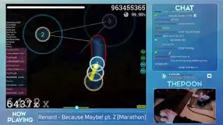 ThePooN | Renard - Because Maybe! pt. 2 [Marathon] 99.86% 7426/7939x 5xMiss #1 560pp | Liveplay!