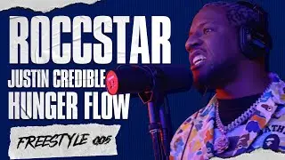 ROCCSTAR | JUSTIN CREDIBLE | HUNGER FLOW FREESTYLE 005