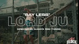 LORD JU - SAY LESS