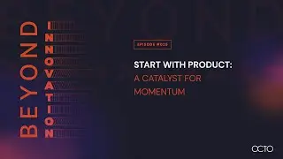 It Starts with Product - A Catalyst for Momentum