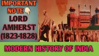 LORD AMHERST(1823-1828)//IMPORTANT NOTES ABOUT MODERN HISTORY OF INDIA//COMPETITIVE EXAMS GK//OSSTET