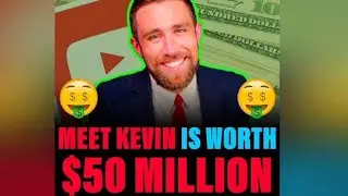 Meet Kevin Is Worth $50 Million