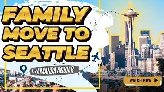 Moving to Seattle with Family: Everything You Need to Know