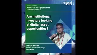 Are institutional investors looking at digital asset opportunities?