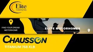 Chausson Titanium 768 XLB | The Perfect Touring Motorhome