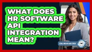 What Does HR Software API Integration Mean?