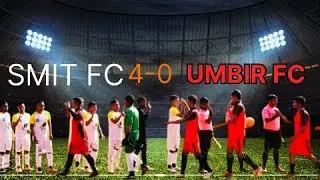 Jem khnap ka #Umbir fc hakhmat ka #smit fc | semi final SMIT FC VS SMIT FC hangne te la hit waw