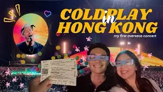 coldplay live in hong kong 🇭🇰 | my first overseas concert experience