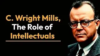 C. Wright MillsThe role of intellectuals in society explained