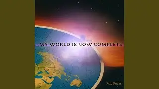 My World Is Now Complete (Remix)
