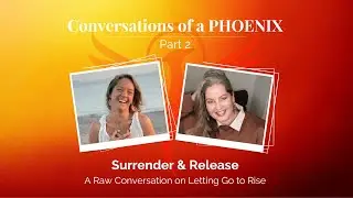 How Surrender Sets You Free | Honest Talk on Releasing Negativity + Rising as the Phoenix
