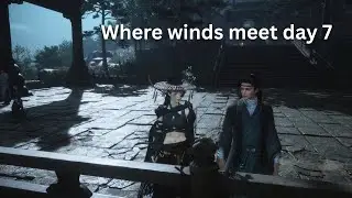 Where winds meet day 7