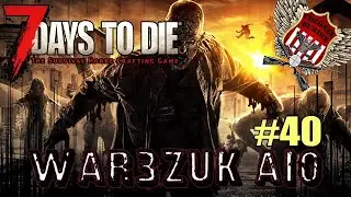 Neue Mod neues Gl&uuml;ck | War3zuk | #40 ENDE | 7 Days to Die Let's Play German