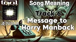 TOOL - &AElig;nima - Message to Harry Manback - Meaning Explained