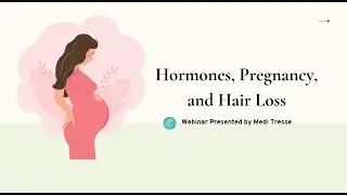 Hormones, Pregnancy, and Hair Loss