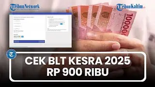 Cek BLT Kesra 2025 Rp 900 Ribu: Cara Melihat Nama Penerima Melalui  