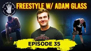Episode 35 (Freestyle w/ Adam Glass)