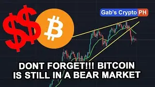 Don't Forget!! Bitcoin is Still in a BEAR MARKET!!!!! || Crypto Tagalog