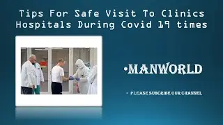Tips For Safe Visit To Clinics Hospitals During Covid 19 times
