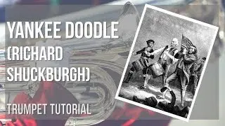 How to play Yankee Doodle by Richard Shuckburgh on Trumpet (Tutorial)