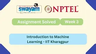 Introduction To Machine Learning - IITKGP Week 3 || NPTEL ANSWERS || MY SWAYAM #nptel #nptel2025