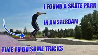 I FOUND A SKATE PARK IN AMSTERDAM! (SKATE TRICKS)
