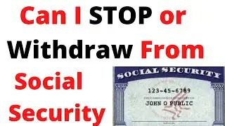 Can I Stop or Withdraw My Social Security Benefits