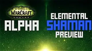 Legion Elemental Shaman Preview [Alpha]