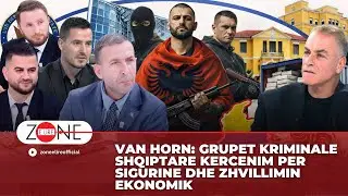 Van Horn: Grupet kriminale Shqiptare kercenim per sigurine dhe zhvillimin ekonomik