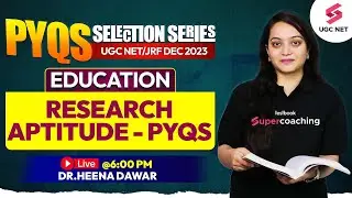 UGC NET Dec 2023 | Education | Research Aptitude | Education Important MCQs | Dr.Heena Dawar