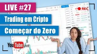 Como Come&ccedil;ar do Zero no Trading de Criptomoedas (Tutorial para Principiantes) - LIVE #27