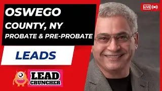 Explore Oswego County, New York, Probate and Pre-Probate Leads Offered by LeadCruncher.com