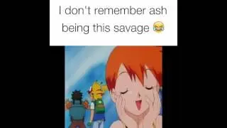 Ash Being Savage