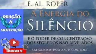 O PODER DO SILENCIO - A ENERGIA DO SILENCIO (AUDIOBOOK) O SEGREDO N&Atilde;O REVELADO - E. AL. ROPER