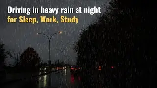 [ASMR] Driving in heavy rain ☔️ at night for #Sleep, #Work, #Study