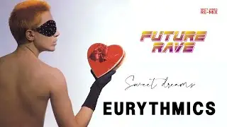 Sweet Dreams Future Rave RE MiX
