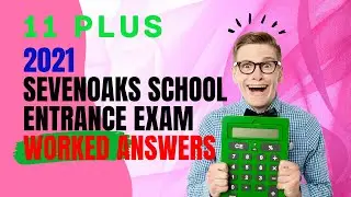 11 Plus (Eleven Plus) Past paper - 2021 Sevenoaks School Maths past paper with worked solution