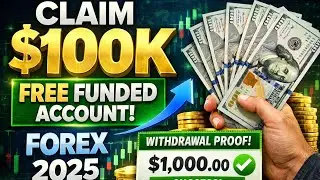 💰Claim $100K FREE Funded Account Forex 2025 + Withdrawal Proof