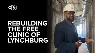 A walkthrough of Lynchburg's Free Clinic as it is rebuilt from the ashes of a fire
