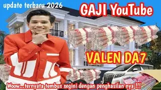 TERBARU‼️GAJI Valen DA7 Dari YouTube ternyata tembus segini penghasilan nya
