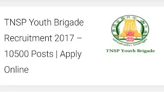 TNSP Youth Brigade Recruitment 2017 &ndash; 10500 Posts | Apply Online