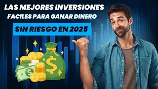 Las Mejores INVERSIONES f&aacute;ciles para GANAR DINERO (sin RIESGO en 2025) 📈🚀💰